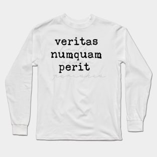 Veritas numquam perit~ truth never perishes Long Sleeve T-Shirt